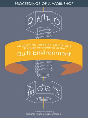 cover image of Advancing Obesity Solutions Through Investments in the Built Environment